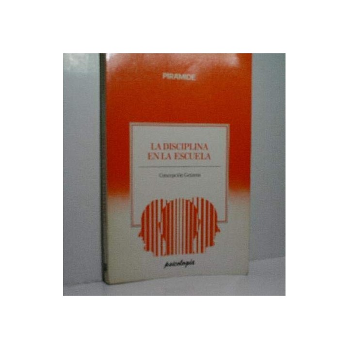 LA DISCIPLINA EN LA ESCUELA (Primera edición)